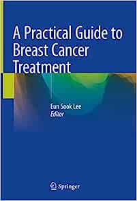 A Practical Guide to Breast Cancer Treatment (Original PDF from Publisher)