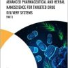 Advanced Pharmaceutical and Herbal Nanoscience for Targeted Drug Delivery Systems Part I (Original PDF from Publisher)