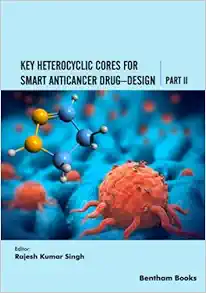 Key Heterocyclic Cores for Smart Anticancer Drug–Design Part II (EPUB)