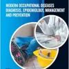 Modern Occupational Diseases Diagnosis, Epidemiology, Management and Prevention (Original PDF from Publisher)