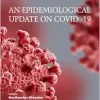 An Epidemiological Update on COVID -19 (Original PDF from Publisher)