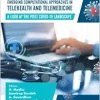 Emerging Computational Approaches in Telehealth and Telemedicine: A Look at The Post-COVID-19 Landscape (Advances in Data Science-Driven Technologies) (Original PDF from Publisher)