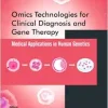 Omics Technologies for Clinical Diagnosis and Gene Therapy: Medical Applications in Human Genetics (EPUB)