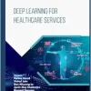 Deep Learning for Healthcare Services (IoT and Big Data Analytics) (Original PDF from Publisher)