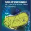 Taurine and the Mitochondrion: Applications in the Pharmacotherapy of Human Diseases (EPUB)