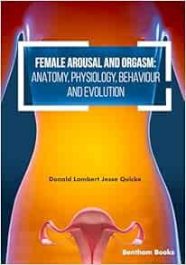Female Arousal and Orgasm: Anatomy, Physiology, Behaviour and Evolution (EPUB)