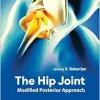 The Hip Joint: Modified Posterior Approach (Original PDF from Publisher)