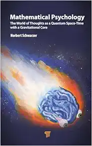 Mathematical Psychology: The World of Thoughts as a Quantum Space-Time with a Gravitational Core (EPUB)