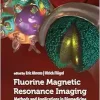 Fluorine Magnetic Resonance Imaging: Methods and Applications in Biomedicine (Original PDF from Publisher)
