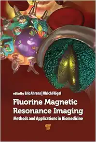 Fluorine Magnetic Resonance Imaging: Methods and Applications in Biomedicine (Original PDF from Publisher)