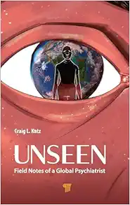 Unseen: Field Notes of a Global Psychiatrist (Original PDF from Publisher)