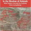 In the Shadow of Animals: What Sapiens Can Learn by Studying Other Living Beings (Original PDF from Publisher)