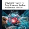 Enzymatic Targets for Drug Discovery Against Alzheimer’s Disease (EPUB)