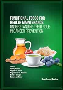 Functional Foods for Health Maintenance: Understanding their Role in Cancer Prevention (Original PDF from Publisher)