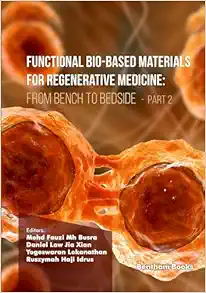 Functional Bio-based Materials for Regenerative Medicine: From Bench to Bedside (Part 2) (Original PDF from Publisher)