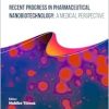 Recent Progress in Pharmaceutical Nanobiotechnology: A Medical Perspective (Recent Advances in Biotechnology) (EPUB)