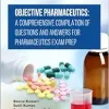 Objective Pharmaceutics: A Comprehensive Compilation of Questions and Answers for Pharmaceutics Exam Prep (Original PDF from Publisher)