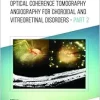 Optical Coherence Tomography Angiography for Choroidal and Vitreoretinal Disorders – Part 2 (Original PDF from Publisher)
