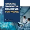 Fundamentals of Mathematics in Medical Research: Theory and Cases (Original PDF from Publisher)