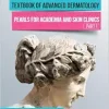 Textbook of Advanced Dermatology: Pearls for Academia and Skin Clinics (Part 1) (EPUB)