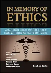 In Memory of Ethics: A Dissection of Ethical and Social Issues in Pakistani Professional Healthcare Practice (EPUB)