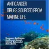 Anticancer Drugs Sourced from Marine Life (Medicinal Chemistry and Marine Life) (EPUB)