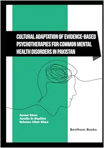 Cultural Adaptation of Evidence-Based Psychotherapies for Common Mental Health Disorders in Pakistan (Original PDF from Publisher)