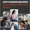Lifestyle Diseases in Adolescents: Diseases, Disorders, and Preventive Measures (Original PDF from Publisher)