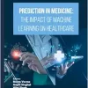 Prediction in Medicine: The Impact of Machine Learning on Healthcare (EPUB + Converted PDF)