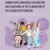 Human Papillomavirus Vaccination and Screening in the Elimination of HPV-Associated Cancers: Evidence-Based Randomized Trials (Original PDF from Publisher)