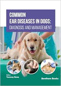 Common Ear Diseases in Dogs: Diagnosis and Management (Original PDF from Publisher)