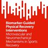 Biomarker-Guided Physical Recovery Interventions: Microvascular and Neuromechanical Mechanisms in Sports Recovery (Original PDF from Publisher)