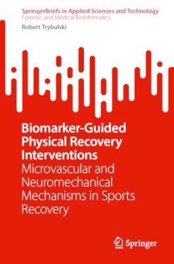 Biomarker-Guided Physical Recovery Interventions: Microvascular and Neuromechanical Mechanisms in Sports Recovery (Original PDF from Publisher)