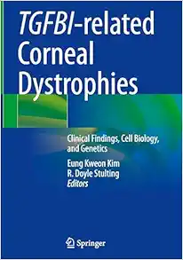 TGFBI-related Corneal Dystrophies: Clinical Findings, Cell Biology, and Genetics (Original PDF from Publisher)