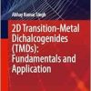 2D Transition-Metal Dichalcogenides (TMDs): Fundamentals and Application (Materials Horizons: From Nature to Nanomaterials) (EPUB)