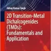 2D Transition-Metal Dichalcogenides (TMDs): Fundamentals and Application (Materials Horizons: From Nature to Nanomaterials) (Original PDF from Publisher)