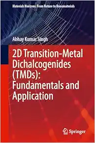 2D Transition-Metal Dichalcogenides (TMDs): Fundamentals and Application (Materials Horizons: From Nature to Nanomaterials) (Original PDF from Publisher)