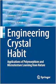 Engineering Crystal Habit: Applications of Polymorphism and Microstexture Learning from Nature (Topics in Applied Physics, 152) (EPUB)