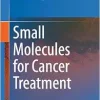 Small Molecules for Cancer Treatment (Original PDF from Publisher)