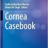 Cornea Casebook (Current Practices in Ophthalmology) (Original PDF from Publisher)
