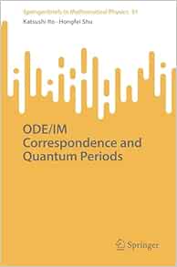 ODE/IM Correspondence and Quantum Periods (SpringerBriefs in Mathematical Physics) (Original PDF from Publisher)