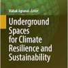 Underground Spaces for Climate Resilience and Sustainability (Advances in 21st Century Human Settlements) (EPUB)