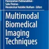 Multimodal Biomedical Imaging Techniques (Biological and Medical Physics, Biomedical Engineering) (Original PDF from Publisher)