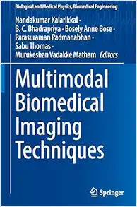 Multimodal Biomedical Imaging Techniques (Biological and Medical Physics, Biomedical Engineering) (Original PDF from Publisher)