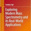Exploring Modern Mass Spectrometry and Its Real-World Applications (EPUB)