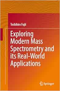 Exploring Modern Mass Spectrometry and Its Real-World Applications (EPUB)