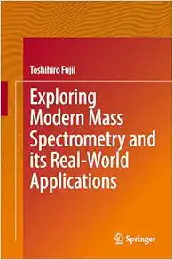 Exploring Modern Mass Spectrometry and Its Real-World Applications (Original PDF from Publisher)