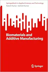 Biomaterials and Additive Manufacturing (SpringerBriefs in Applied Sciences and Technology) (EPUB)