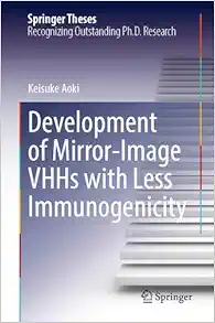 Development of Mirror-Image VHHs with Less Immunogenicity (Springer Theses) (Original PDF from Publisher)