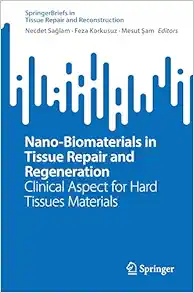 Nano-Biomaterials in Tissue Repair and Regeneration: Clinical Aspect for Hard Tissues Materials (Tissue Repair and Reconstruction) (EPUB)